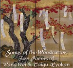 Songs Of The Woodcutter: Zen Poems Of Wang Wei And Taigu Ryokan - Wang Wei