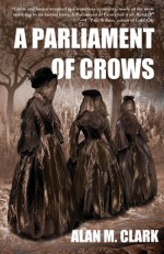 A Parliament of Crows - Alan M. Clark