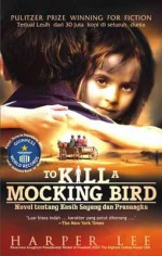 To Kill A Mockingbird: Novel Tentang Kasih Sayang dan Prasangka - Femmy Syahrani, Harper Lee Lee