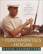 The Fundamentals of Hogan - David Leadbetter, Lorne Rubenstein