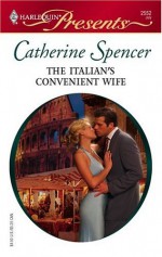 The Italian's Convenient Wife - Catherine Spencer