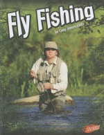 Fly Fishing - Cindy Jenson-Elliott, Barbara J. Fox, Matt Wilhelm