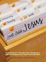 Just Add Jesus - James Stuart Bell Jr., Gary Wilde