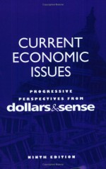 Current Economic Issues: Progressive Perspectives from dollars & sense - Daniel Fireside