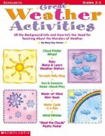 Great Weather Activities: All the Background Info and How-To's You Need for Teaching about the Wonders of Weather - Mary Kay Carson