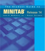 The Student Guide to Minitab Release 14 (Book Only) - John D. McKenzie Jr., Robert Goldman