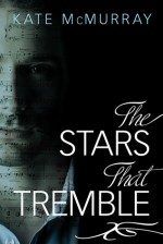 The Stars that Tremble - Kate McMurray