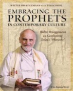 Embracing the Prophets in Contemporary Culture DVD: Walter Brueggemann on Confronting Today S Pharaohs - Walter Brueggemann, Tim Scorer