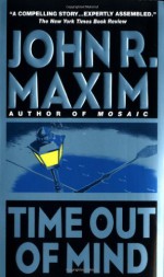 Time Out of Mind - John R. Maxim, Matthew Gardiner