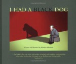 I Had a Black Dog - Matthew Johnstone