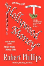 Hollywood Money: Money Walks, Money Talks - Robert Phillips