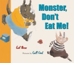 Monster, Don't Eat Me! - Carl Norac, Carll Cneut