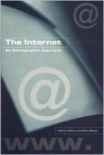 The Internet: An Ethnographic Approach - Daniel Miller