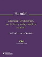 Messiah (Orchestral), no. 3: Every valley shall be exalted - Georg Friedrich Händel