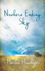 Nowhere Ending Sky - Marlen Haushofer