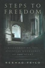 Steps to Freedom: Discourses on the Alchemy of the Heart - Reshad Feild