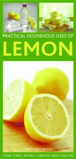 Practical Household Uses of Lemon - Margaret Briggs