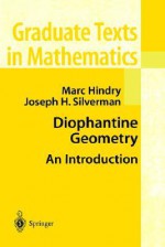 Diophantine Geometry: An Introduction (Graduate Texts in Mathematics) - Marc Hindry, Joseph H. Silverman