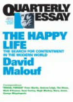 The Happy Life: The Search for Contentment in the Modern World - David Malouf