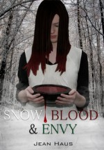 Snow, Blood, and Envy - Jean Haus