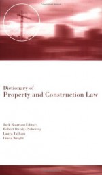 Dictionary of Property and Construction Law - J Rostron, Robert Hardy-Pickering, Laura Tatham, Linda Wright