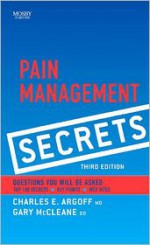 Pain Management Secrets - Charles E. Argoff, Gary McCleane