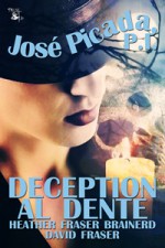 José Picada, P.I.: Deception Al Dente (Book 1) - Heather Fraser Brainerd, David Fraser