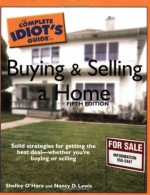 The Complete Idiot's Guide to Buying and Selling a Home - Shelley O'Hara, Nancy D. Lewis