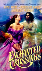 Enchanted Crossings - Anne Avery, Madeline Baker, Kathleen Morgan