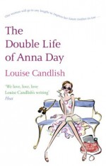 The Double Life of Anna Day - Louise Candlish