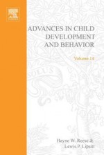 Advances in Child Development and Behavior, Volume 14 - Hayne W. Reese, Lewis P. Lipsitt