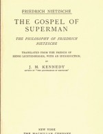 The Gospel of Superman: The Philosophy of Friedrich Nietzsche - Henri Lichtenberger, J.M. Kennedy