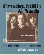 Crosby, Stills & Nash: The Biography - Dave Zimmer, Henry Diltz