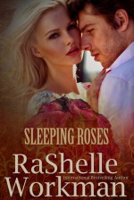 Sleeping Roses - RaShelle Workman