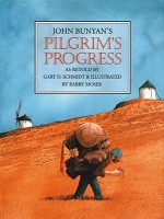 Pilgrim's Progress: A Retelling - Gary D. Schmidt, John Bunyan, Barry Moser