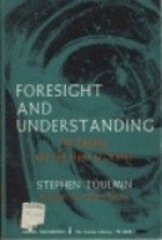 Foresight and Understanding: An Inquiry into the Aims of Science (Harper Torchbooks) - Stephen Toulmin, Jacques Barzun