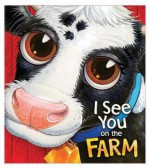 I See You on the Farm - Jodie Shepherd, Barbara Spurll