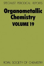 Organometallic Chemistry, Volume 19 - Edward W. Abel, A.J. Gordon, Royal Society of Chemistry