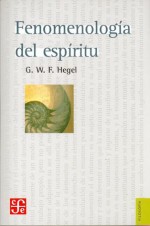 Fenomenología del espíritu - Georg Wilhelm Friedrich Hegel, Wenceslao Roces