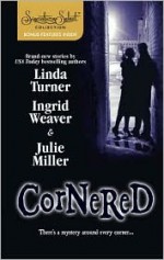 Cornered - Linda Turner, Julie Miller, Ingrid Weaver