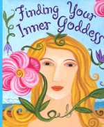 Finding Your Inner Goddess - Janet Terban Morris, Anne Smith, Lilla Studio