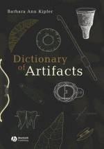 Dictionary of Artifacts - Barbara Ann Kipfer