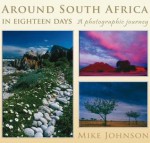 Around South Africa in Eighteen Days: A Photographic Journey - Mike Johnson