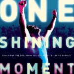 One Shining Moment: Reach For The Sky, Know You Are Alive - David Barrett