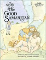 The Story of the Good Samaritan - Alice Joyce Davidson, Victoria Marshall