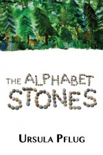 The Alphabet Stones - Ursula Pflug