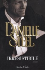 Irresistibile - Danielle Steel, Grazia Maria Griffini