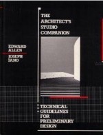 The Architect's Studio Companion: Technical Guidelines for Preliminary Design - Edward Allen, Joseph Iano