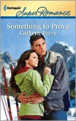 Something to Prove - Cathryn Parry