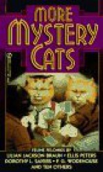 More mystery cats : feline felonies - Ellis Peters, Lilian Jackson Braun, Cynthia Manson, Dorothy Sayers, P.G. Woodhouse